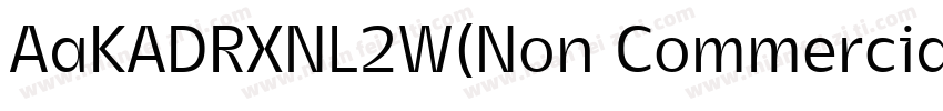 AaKADRXNL2W(Non CommercialUse)字体转换
